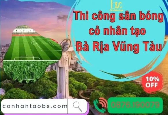 Thi công sân bóng cỏ nhân tạo Bà Rịa Vũng Tàu