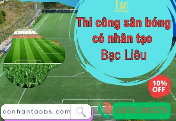 Thi công sân bóng cỏ nhân tạo Bạc Liêu