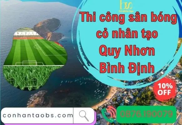 Thi công sân bóng cỏ nhân tạo Quy Nhơn Bình Định
