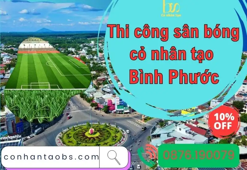 Thi công sân bóng cỏ nhân tạo Bình Phước