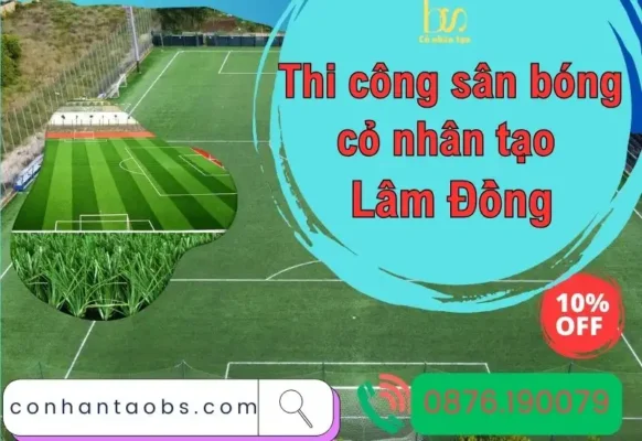 Thi công sân bóng cỏ nhân tạo Đà Lạt Lâm Đồng