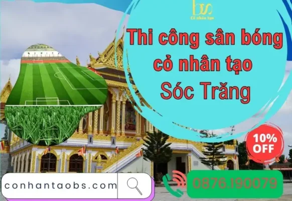 Thi công sân bóng cỏ nhân tạo Sóc Trăng