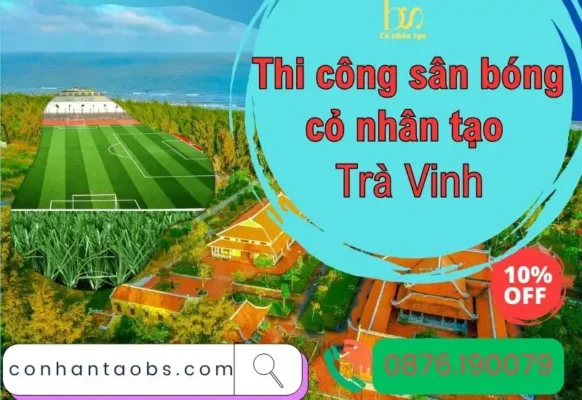 Thi công sân bóng cỏ nhân tạo Trà Vinh