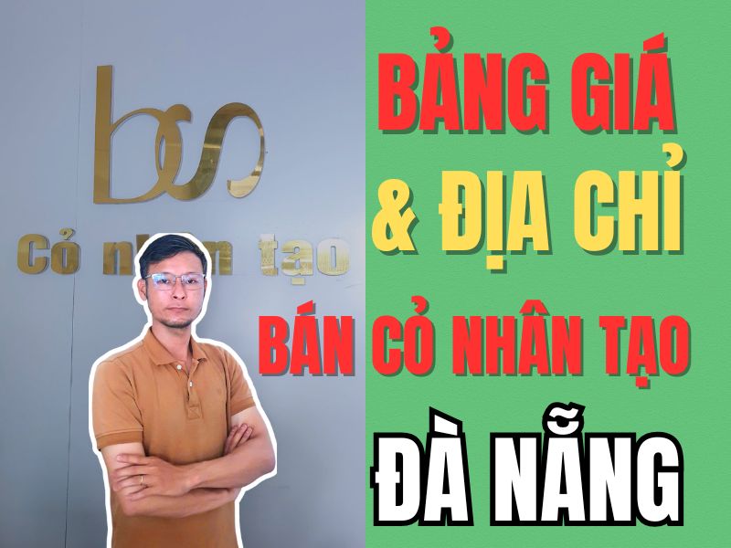 Bảng giá và địa chỉ bán thảm cỏ nhân tạo tại Đà Nẵng
