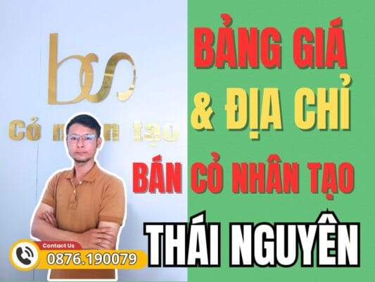 Bảng giá và địa chỉ bán cỏ nhân tạo Thái Nguyên uy tín